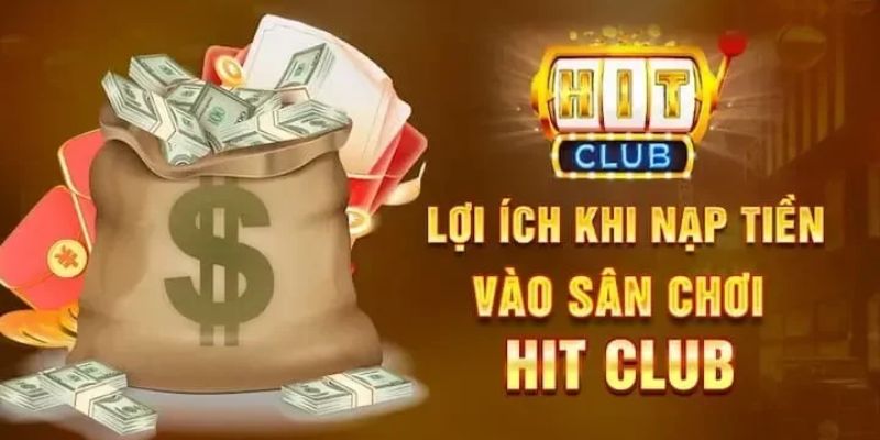 Nạp tiền Hitclub để làm gì?
