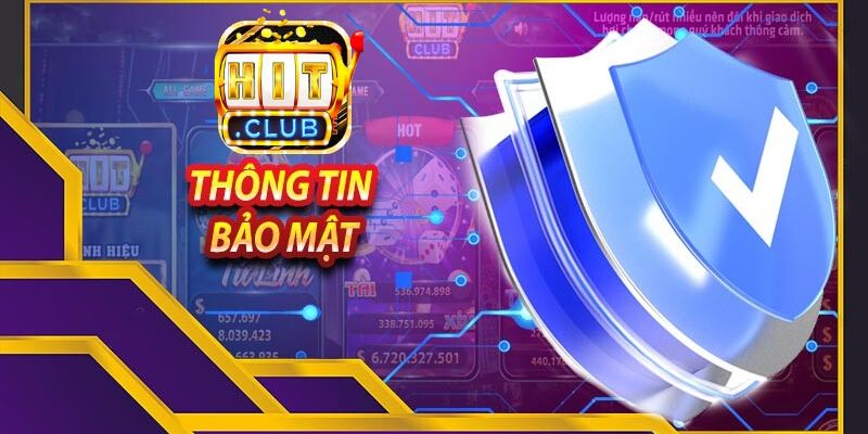 Ưu điểm của chính sách bảo mật trên Hitclub